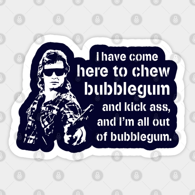 They Live "I Have Come Here To Chew Bubblegum And Kick Ass" Sticker by CultureClashClothing
